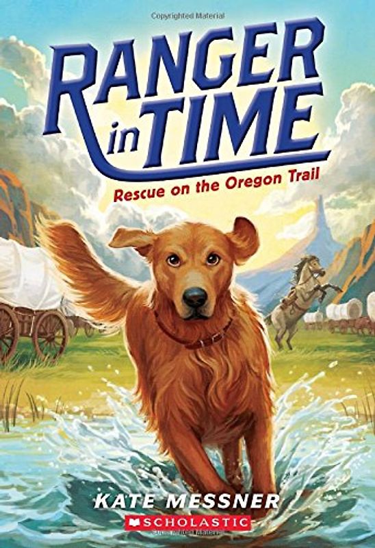 Rescue on the Oregon Trail (Ranger in Time #1) - Messner, Kate