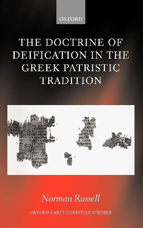 The Doctrine of Deification in the Greek Patristic Tradition
