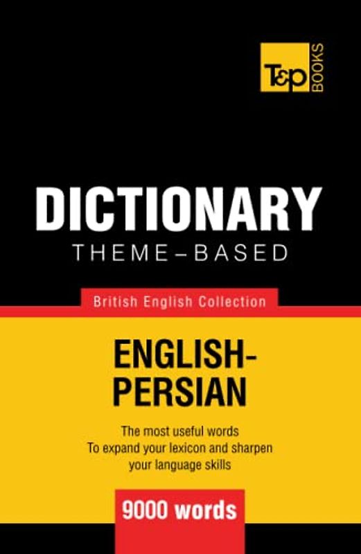 Theme-based dictionary British English-Persian - 9000 words (British English Collection, Band 129)