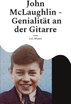 John McLaughlin - Genialität an der Gitarre