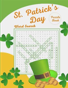 St Patrick's Day Word Search Puzzle Book: 75 Days of Words Search Puzzles Words Connected to St Patrick's Day Holiday Celebration with Solution