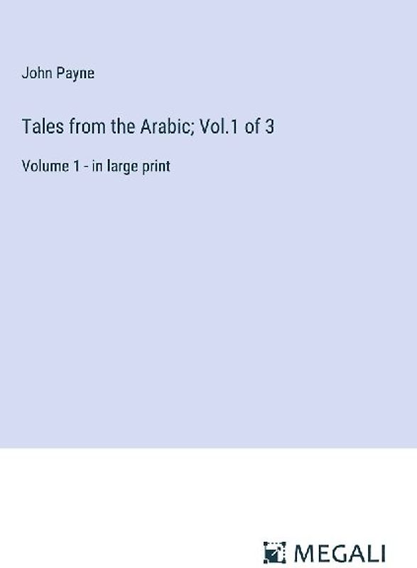 Tales from the Arabic; Vol.1 of 3
