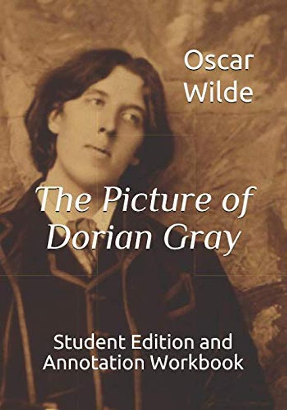 The Picture of Dorian Gray: Student Edition and Annotation Workbook (Student Edition Books)