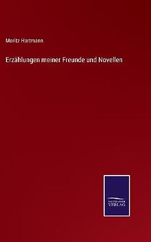 Erzählungen meiner Freunde und Novellen