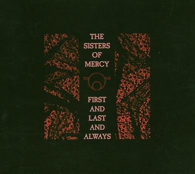 Sisters of Mercy - First and Last and Always