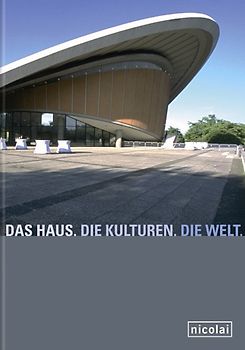 Das Haus. Die Kulturen. Die Welt