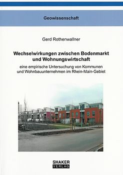 Wechselwirkungen zwischen Bodenmarkt und Wohnungswirtschaft