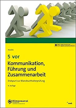 5 vor Kommunikation, Führung und Zusammenarbeit: Endspurt zur Bilanzbuchhalterprüfung (NWB Bilanzbuchhalter)