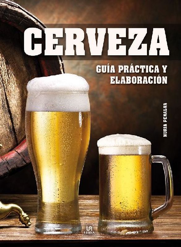 Cerveza : guía práctica y elaboración