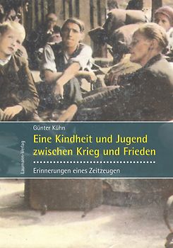 Eine Kindheit und Jugend zwischen Krieg und Frieden
