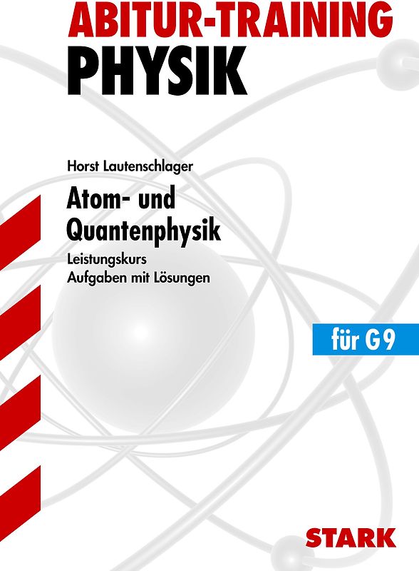 STARK Abitur-Training - Physik Atom- und Quantenphysik LK