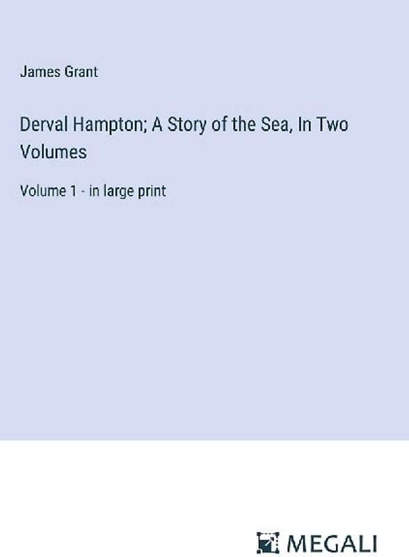 Derval Hampton; A Story of the Sea, In Two Volumes