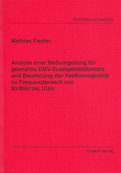 Analyse einer Meßumgebung für gestrahlte EMV-Suszeptibilitätstests und Beurteilung der Feldhomogenität im Frequenzbereich von 80 MHz bis 1GHz