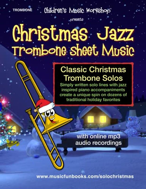 Christmas Jazz Trombone Sheet Music: Classic Christmas trombone solos with simply written solo lines, jazz inspired piano accompaniment and online mp3 audio