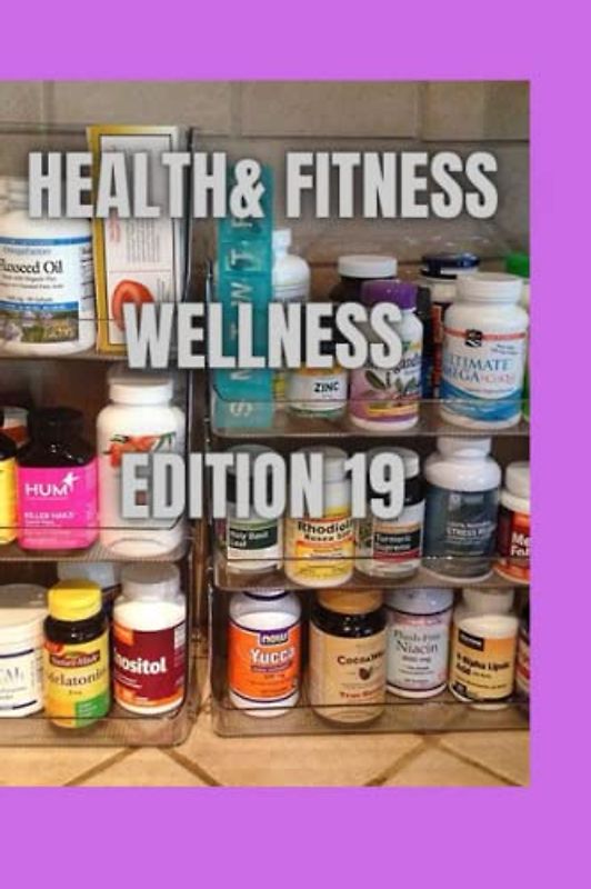 HEALTH & FITNESS WELLNESS EDITION 19: thoracic outlet syndrome treatments.nicotinamide 500mg skin cancer.underactive thyroid medication. fitness wellness book