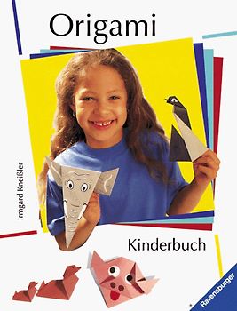 Origami Kinderbuch. Mit neuer Rechtschreibung