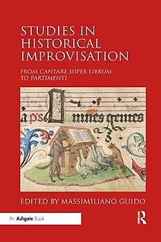 Studies in Historical Improvisation: From Cantare super Librum to Partimenti