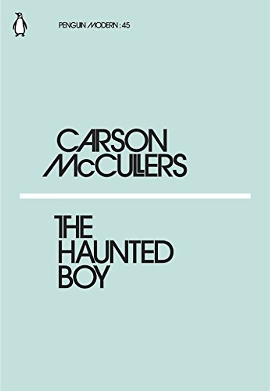 The Haunted Boy: Carson McCullers (Penguin Modern)