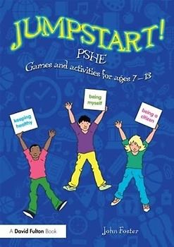 Jumpstart! PSHE: Games and Activities for Ages 7-13