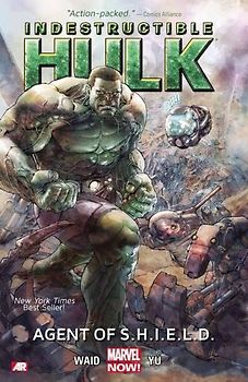 Indestructible Hulk Volume 1: Agent of S.H.I.E.L.D. (Marvel Now) - Waid, Mark