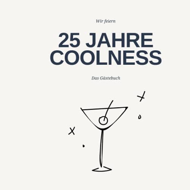 Gästebuch 25 Geburtstag: Buch zum Eintragen für Glückwünsche und den schönsten Fotos I Geschenk für Frau oder Mann I Geschenkidee 25. Geburtstag