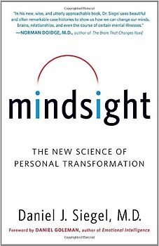 Mindsight: The New Science of Personal Transformation - Daniel J. Siegel