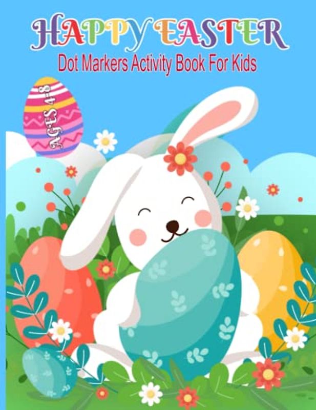 Happy Easter Dot Markers Activity Book For Kids: dot markers easter activity book for toddlers and kids