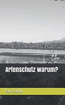 Artenschutz warum?