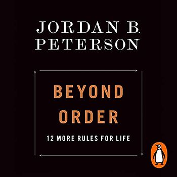 Beyond Order: 12 More Rules for Life