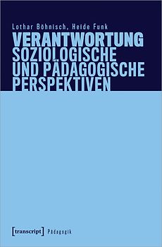 Verantwortung – Soziologische und pädagogische Perspektiven