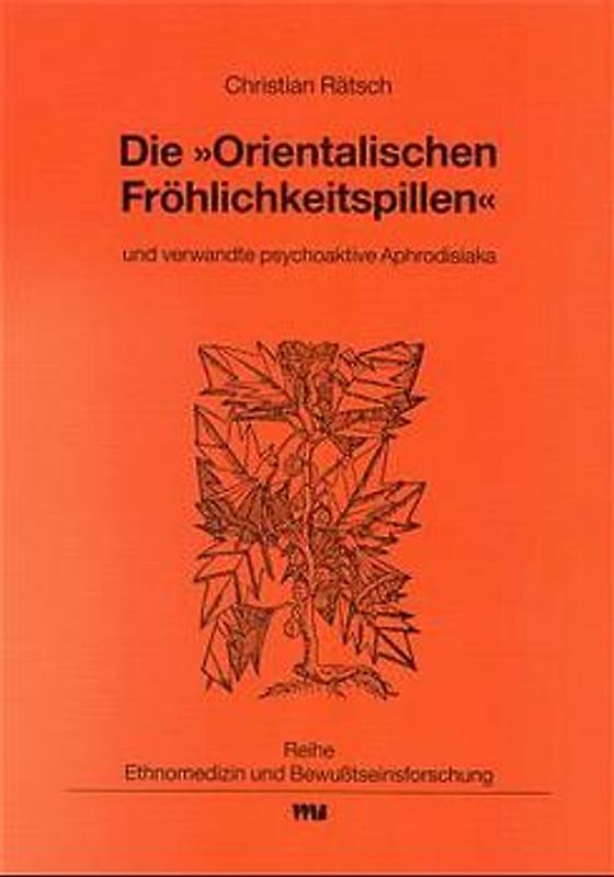 Die "Orientalischen Fröhlichkeitspillen" und verwandte psychoaktive Aphrodisiaka