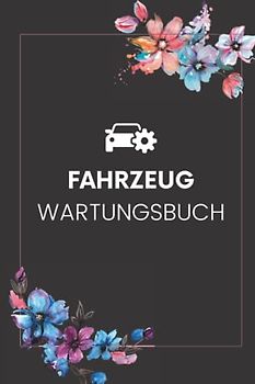 Fahrzeug Wartungsbuch: Scheckheft für alle Auto Marken und Modelle | KFZ Serviceheft | Logbuch | Autobuch | Universal Inspektionsheft