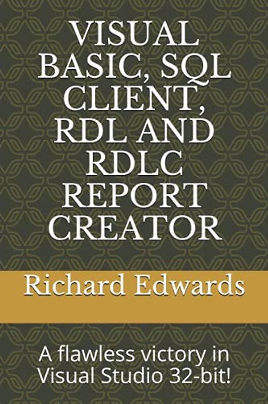 VISUAL BASIC, SQL CLIENT, RDL AND RDLC REPORT CREATOR: A flawless victory in Visual Studio 32-bit!