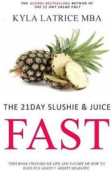 The 21 Day Slushie & Juice Fast