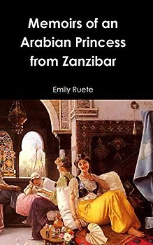Memoirs of an Arabian Princess from Zanzibar