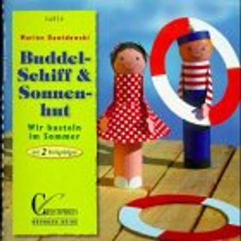 Buddelschiff & Sonnenhut. Mit zwei Vorlagebögen