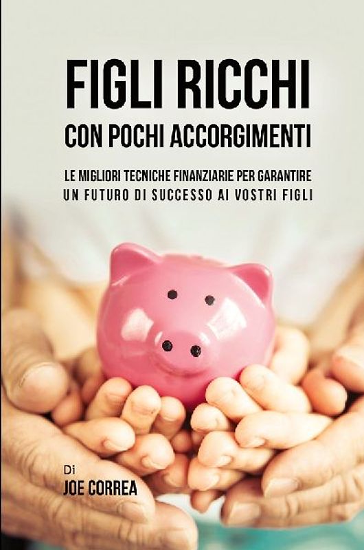 Figli ricchi con pochi accorgimenti