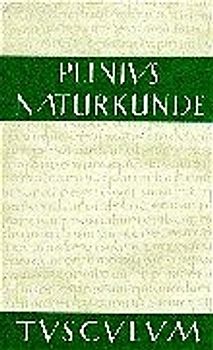 Naturkunde /Naturalis Historia - ohne Registerband. Lat. /Dt. / Medizin und Pharmakologie: Heilmittel aus dem Pflanzenreich