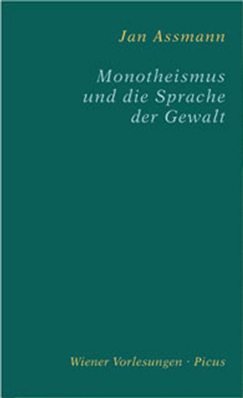 Monotheismus und die Sprache der Gewalt