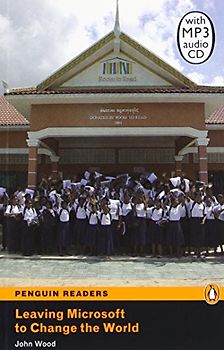 Leaving Microsoft to Change the World (incl. CD-ROM): Level 3 (Penguin Readers (Graded Readers)) - John Wood