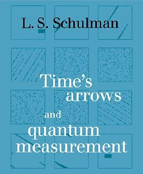 Time's Arrows and Quantum Measurement