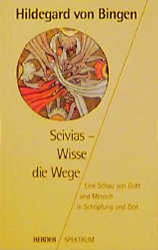 Scivias - Wisse die Wege