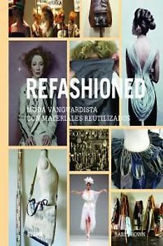 Refashioned : moda vanguardista con materiales reutilizados