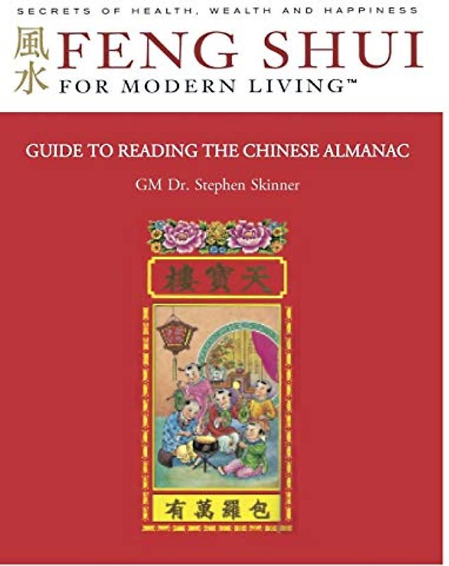 Guide to Reading the Chinese Almanac: Feng Shui and the Tung Shu (FSML, Band 1)
