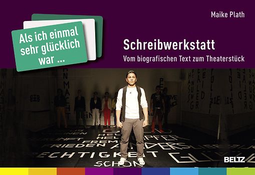 »Als ich einmal sehr glücklich war ...« – Schreibwerkstatt. Vom biografischen Text zum Theaterstück. (96 Karten und 12-seitiges Booklet)