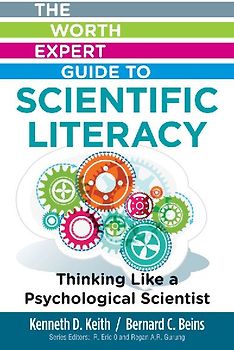 Worth Expert Guide to Scientific Literacy: Thinking Like a Psychological Scientist