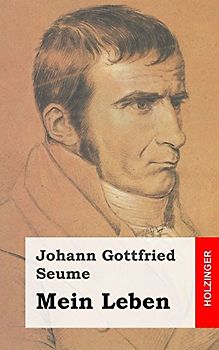 Mein Leben - Seume, Johann Gottfried