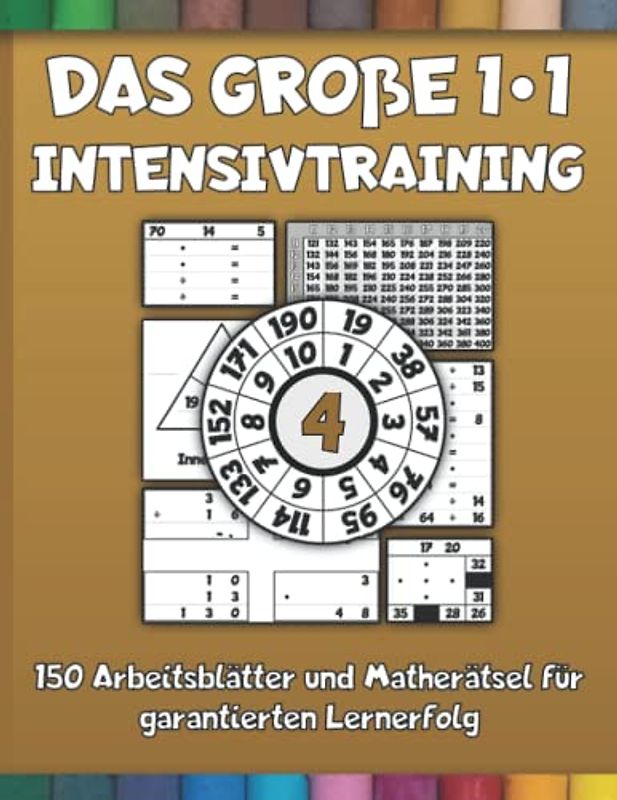 Das große 1*1 Intensivtraining 4 - 150 Arbeitsblätter und Matherätsel für garantierten Lernerfolg: Langsam steigender Schwierigkeitsgrad und Abwechslung - Lernen mit System und Spaß