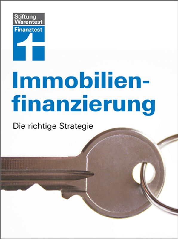 Immobilienfinanzierung. Die richtige Strategie