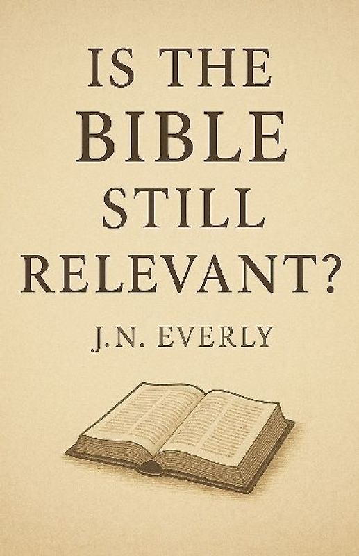 "Is the Bible Still Relevant?"